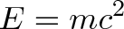 \displaystyle{E = mc^2} \displaystyle{E = mc^2}