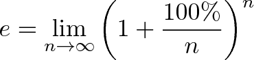 \displaystyle{e = \lim_{n\to\infty} \left( 1 + \frac{100\%}{n} \right)^n} \displaystyle{e = \lim_{n\to\infty} \left( 1 + \frac{100\%}{n} \right)^n}