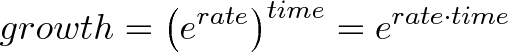 \displaystyle{growth = \left(e^{rate}\right)^{time} = e^{rate \cdot time}} \displaystyle{growth = \left(e^{rate}\right)^{time} = e^{rate \cdot time}}