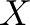 \displaystyle{X}