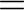 \displaystyle{=}