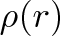 \displaystyle{\rho(r)}