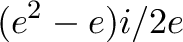 \displaystyle{(e^2-e)i/2e}
