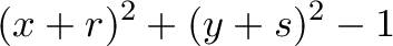 \displaystyle{(x+r)^2+(y+s)^2-1}