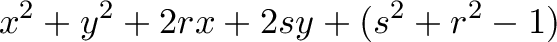 \displaystyle{x^2+y^2+2rx+2sy+(s^2+r^2-1)}