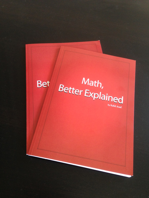 Print Edition of "Math, Better Explained" Now Available
