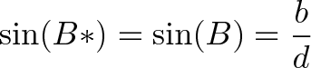 \displaystyle{\sin(B*) = \sin(B) = \frac{b}{d} }