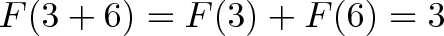 \displaystyle<F(3+6) = F(3) + F(6) = 3></p>
<p>