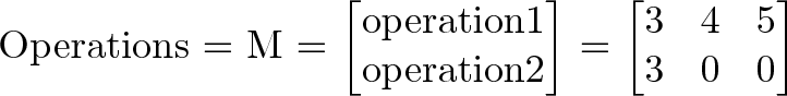 \text<Operations></p>
<p> = M = \begin\text\\ \text\end = \begin3 & 4 & 5\\3 & 0 & 0\end