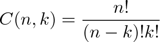 \displaystyle{c(n,k) = \frac{n!} {(n-k)!k!}}