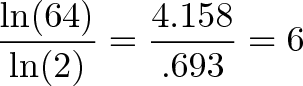 \displaystyle{frac{{ln(64)}{ln(2)} = \frac{4.158}{.693} = 6}