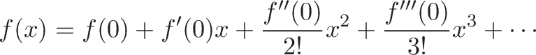 displaystyle{f(x) = f(0) + f'(0) x + frac{f''(0)}{2!}x^2 + frac{f'''(0)}{3!}x^3 + cdots}