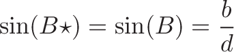 \displaystyle{\sin(B \star) = \sin(B) = \frac{b}{d} }