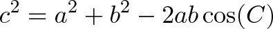 \displaystyle{ c^2 = a^2 + b^2 - 2ab\cos(C) }