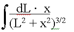 Integral{ dL . x / (L^2 + x^2)^3/2 }